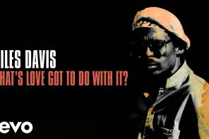 Miles Davis- What’s Love Got to Do With It?